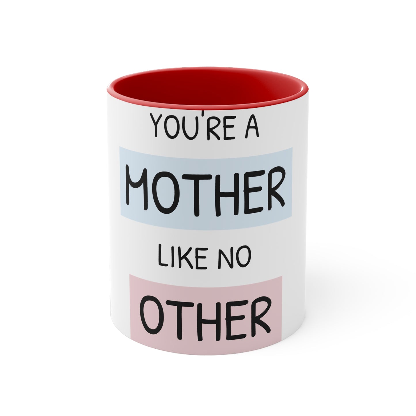 Mothers Like No Other Accent Coffee Mug, 11oz